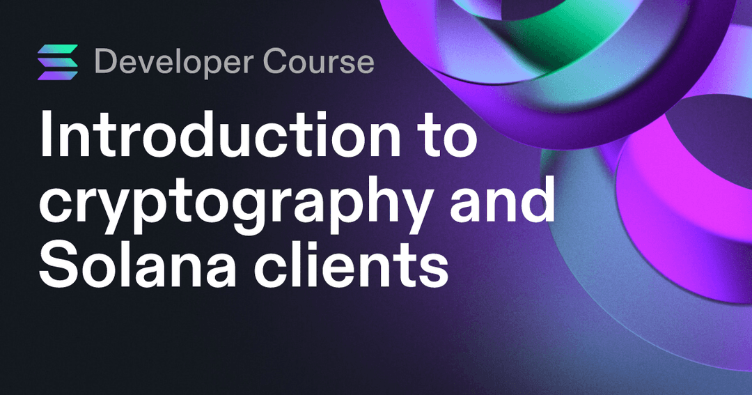 Introduction to cryptography and Solana clients