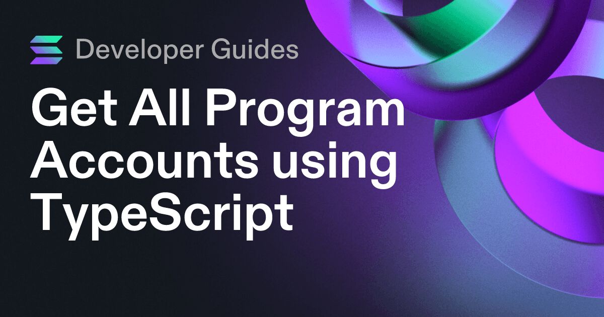 Get All Program Accounts using TypeScript