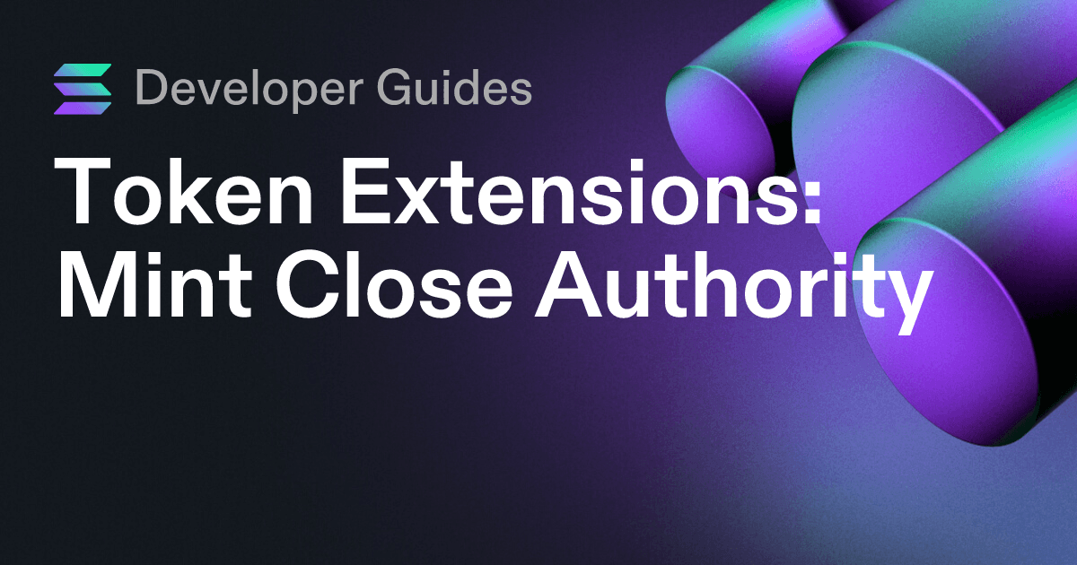 How to use the Mint Close Authority extension