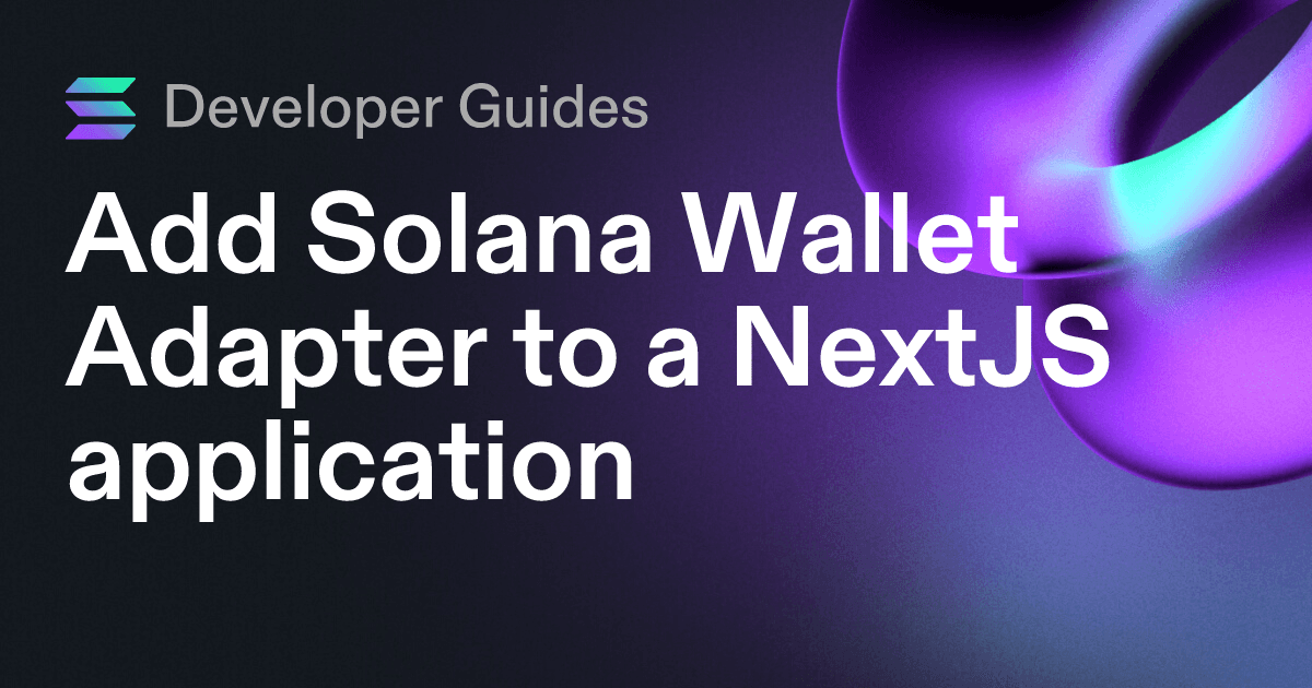 Add Solana Wallet Adapter to a NextJS application